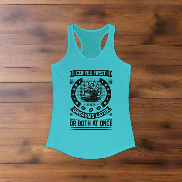 Coffee First Racerback Tank - Funny Women's Workout Top - Lifted Grounds Coffee co